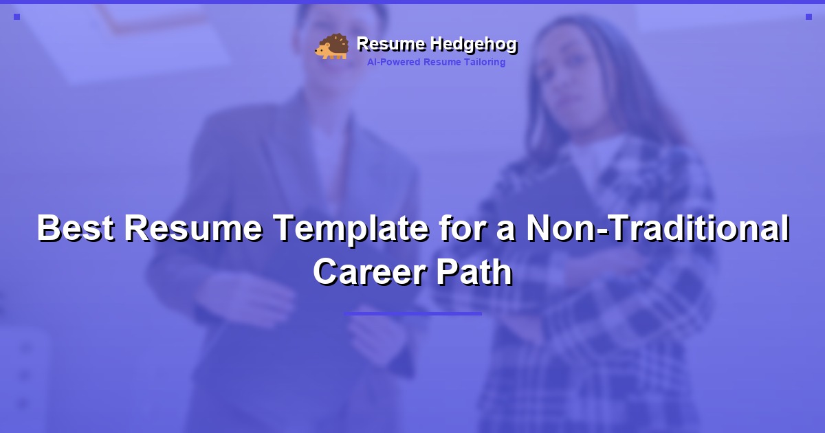 Best Resume Template for a Non-Traditional Career Path