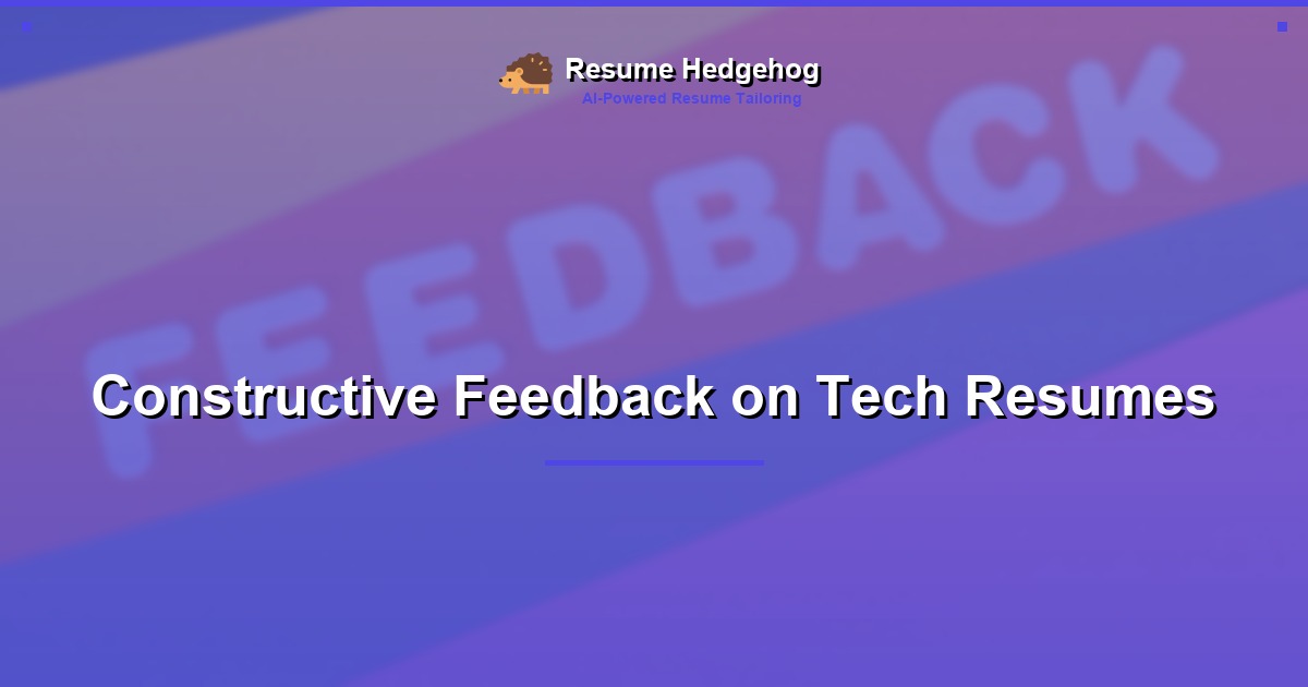 Constructive Feedback on Tech Resumes