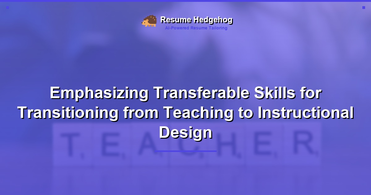 Emphasizing Transferable Skills for Transitioning from Teaching to Instructional Design