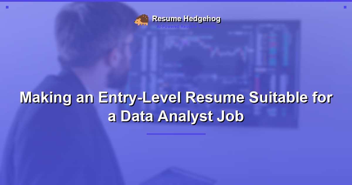 Making an Entry-Level Resume Suitable for a Data Analyst Job