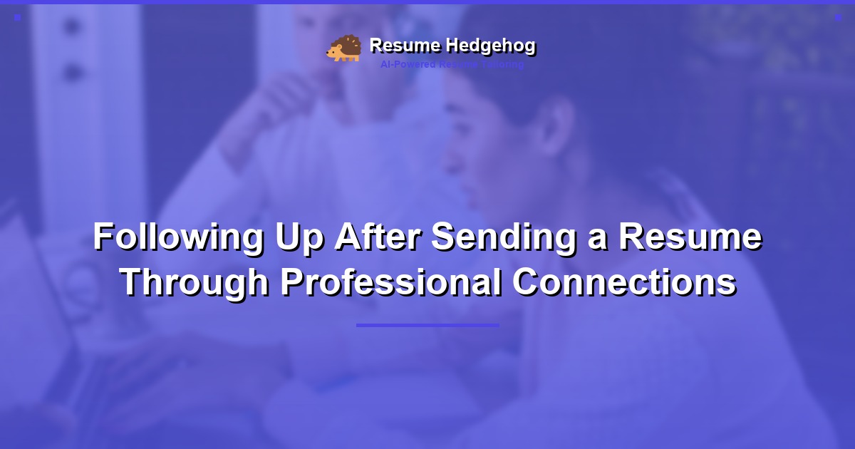 Following Up After Sending a Resume Through Professional Connections