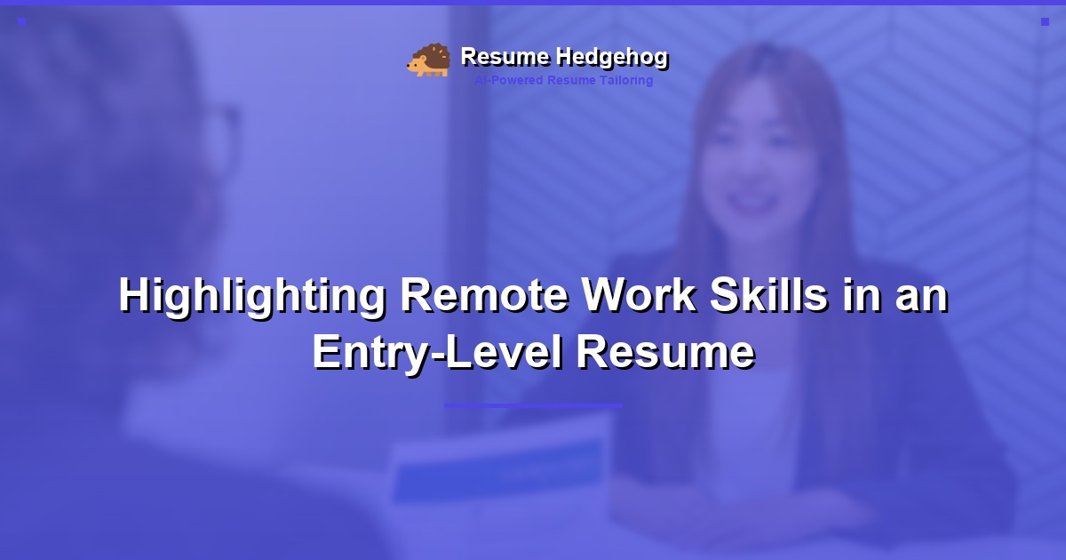 Highlighting Remote Work Skills in an Entry-Level Resume
