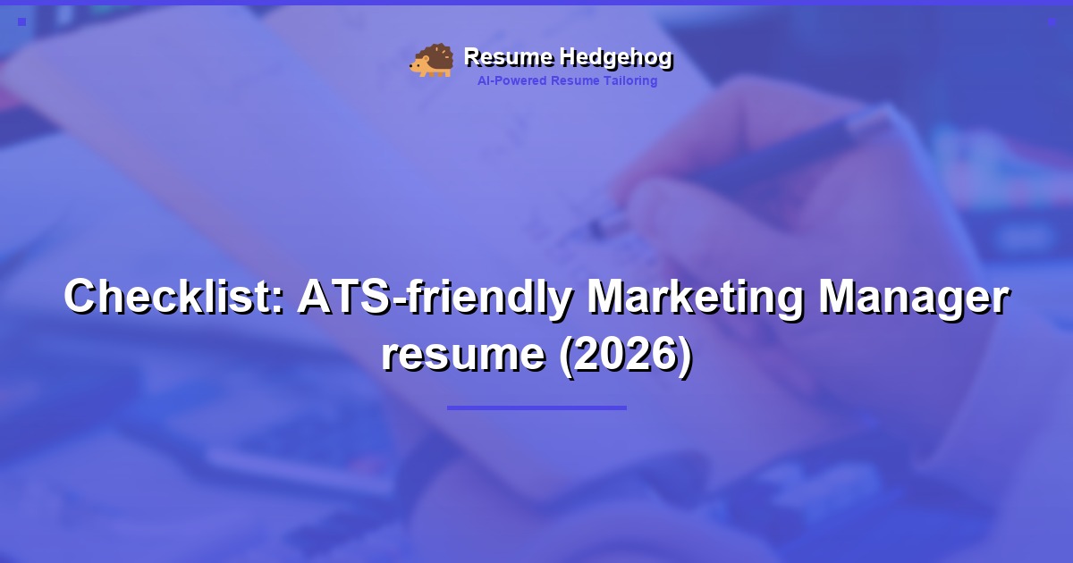 Checklist: ATS-friendly Marketing Manager resume (2026)